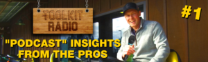 Toolkit Radio Episode 1 – Podcast Insights From the Pros