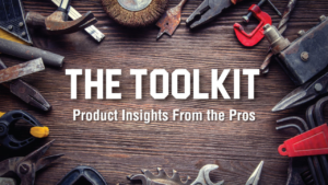 Welcome To The Toolkit – Product Insights From the Pros